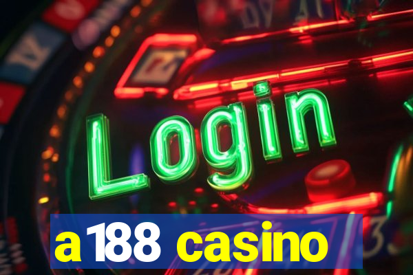 a188 casino